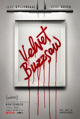 天鹅绒圆锯  Velvet Buzzsaw (2019) / 丝绒电锯(台)/艺海疑魂(港) 2160p.NF.WEB-DL.x265.10bit.HDR.DDP5.1.Atmos-SiC【12.97 GB】