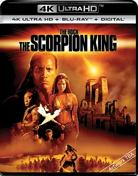 蝎子王 4K The Scorpion King (2002) / 蝎子王传奇盗墓迷城外传/魔蝎大帝 2160p.BluRay.REMUX.HEVC.DTS-X.7.1-FGT 【53.11 GB】