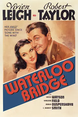 魂断蓝桥 Waterloo Bridge (1940) / 断桥残梦/滑铁卢桥