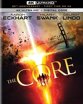 地心抢险记 The Core (2003) / 地心浩劫/地心末日 / 地心毁灭 2160p.BluRay.REMUX.HEVC.DTS-HD.MA.5.1-FGT【55.02 GB】 1080p.BluRay.x264