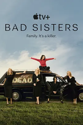 坏姐妹 Bad Sisters (2022)/不良姐妹 2160p.ATVP.WEB-DL.x265.10bit.HDR.DDP5.1.Atmos-NTb【91.47 GB】