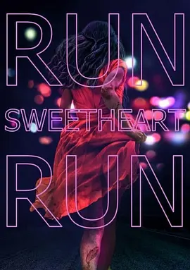 亲爱的快逃  Run Sweetheart Run (2020)/甜心奔跑 2160p.AMZN.WEB-DL.x265.10bit.HDR10Plus.DDP5.1-NAISU【10.97 GB】