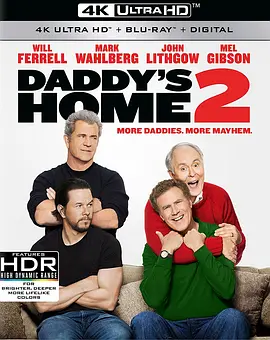 老爸当家2 4K Daddy\'s Home 2 (2017) / 好爸成叕 / 左两爸右两爸(港)/亲爹回来啦2 / 家有两个爸x2(台) 2160p.BluRay.REMUX.HEVC.DTS-HD.MA.TrueHD