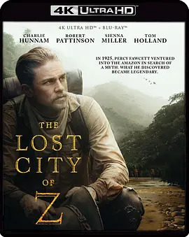 迷失Z城 The Lost City of Z (2016)/失落之城(台) 2160p.UHD.BluRay.REMUX.DV.HDR.HEVC.DTS-HD.MA.5.1【82.91 GB】