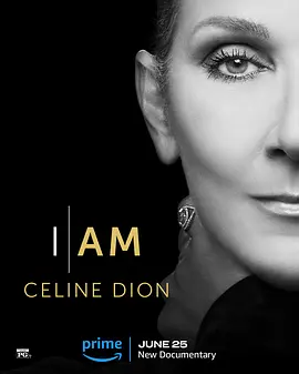 这就是我：席琳·狄翁 I Am: Celine Dion (2024) / 我是：席琳·狄翁/病后重生：席琳·迪翁 2160p.WEB.H265-MyHeartWillGoOn【11.10 GB】