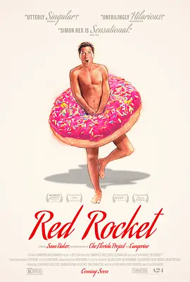 红色火箭 Red Rocket (2021)/ 2160p.WEB-DL.x265.10bit.SDR.DDP5.1【19.34 GB】 1080p.BluRay.REMUX.AVC.DTS-HD.MA.5.1【35.8