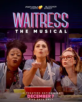 女服务员 Waitress (2023)/Waitress, the Musical - Live on Broadway! 2160p.AMZN.WEB-DL.DDP5.1.H.265-FLUX【15.30 GB】