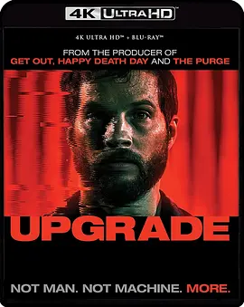 升级 Upgrade (2018) / 人类升级(台) / Stem/超能复仇(港) / 2.0人机合一 2160p.UHD.Blu-ray.Remux.DV.HDR.HEVC.DTS-HD.MA.5.1-CiNEPHi