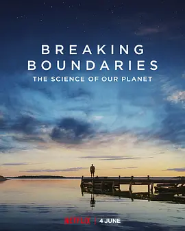 打破边界：我们星球的科学 Breaking Boundaries: The Science of Our Planet (2021)/ 2160p.NF.WEB-DL.x265.10bit.HDR.DDP5.1-ABBi