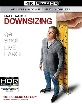 缩小人生 4K Downsizing (2017) / 缩水人间(港)/缩身 / 谁缩小了我的老公(豆友译名) 2160p.BluRay.REMUX.HEVC.DTS-HD.MA.7.1-FGT【84.63GB】