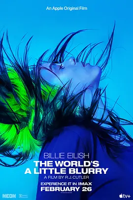 碧丽·艾莉许：模糊世界 Billie Eilish: The World’s A Little Blurry (2021)/怪奇比莉：我眼中的迷濛世界 2160p.ATVP.WEB-DL.x265.10bit.HDR.D