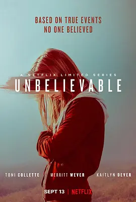 难以置信 Unbelievable (2019) / 难，置信(台)/不可置信(港) 2160p.NF.WEB-DL.x265.10bit.HDR.DDP5.1-SiC【43.12 GB】