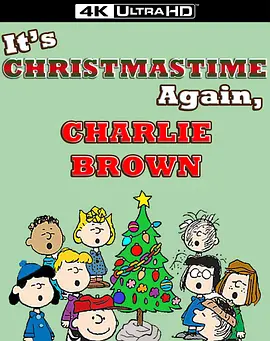 理·布朗，圣诞节又到了 It’s Christmastime Again, Charlie Brown (1992)/ 2160p.BluRay.REMUX.HEVC.DTS-HD.MA.5.1-FGT【8.21 GB】