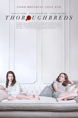 良种动物 Thoroughbreds (2017) / 优良品种/纯种动物(台) 2160p.WEB-DL.x265.10bit.HDR.DTS-HD.MA.5.1-NOGRP【11.24 GB】