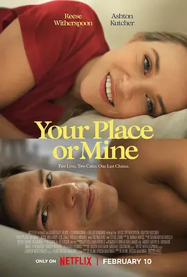 换屋假期 Your Place Or Mine (2023)/住你那儿，住我这儿 2160p.NF.WEB-DL.x265.10bit.HDR.DDP5.1.Atmos-4kTRASH【9.26 GB】