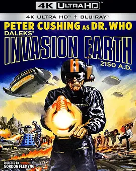 达莱克斯入侵地球 Daleks\' Invasion Earth: 2150 A.D. (1966)/ 2160p.BluRay.REMUX.HEVC.LPCM.2.0-FGT【60.02 GB】