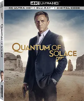 007：大破量子危机 4K Quantum of Solace (2008) / 007系列22：大破量子危机 / 余温之恋 / 新铁金刚之量子杀机(港)/007大破量子危机 / 007：量子危机(台) / 宽慰量子 /