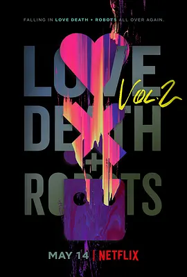 爱，死亡和机器人 第二季 Love, Death & Robots Season 2 (2021)/  1080p.NF.WEBRip.x265.10bit.HDR.DDP5.1.Atmos【3.77 GB】