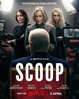 皇室丑闻夜 Scoop (2024) / 王室丑闻夜/独家新闻 / 独家内幕 2160p.WEB-DL.SDR.H265-AOC【16.41 GB】