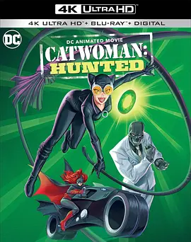 猫女：猎捕 Catwoman: Hunted (2022)/ 2160p.BluRay.REMUX.HEVC.DTS-HD.MA.5.1-FGT【29.93 GB】 1080p.BluRay.REMUX.AVC.DTS-